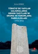 Türkiye'de Yapılan Çalışmalarda Orhon Yazıtları'nı Okuma ve Yorumlama Farklılıkları