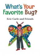 What's Your Favorite Bug? (Eric Carle and Friends' What's Your Favorite 3) (Ciltli)
