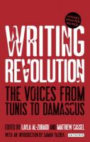 Writing Revolution: The Voices From Tunis to Damascus
