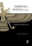 Zerdüşt ve Avesta'nın İzinde - Mazdaizm Tarihine Giriş