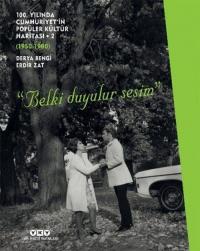 100.Yılında Cumhuriyet'in Popüler Kültür Haritası-2 1950-1980