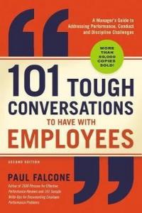 101 Tough Conversations to Have With Employees Paul Falcone