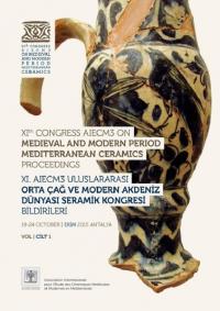 11. AIECM3 Uluslararası Orta Çağ ve Modern Çağ Akdeniz Dünyası Seramik