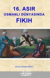 16. Asır Osmanlı Dünyasında Fıkıh