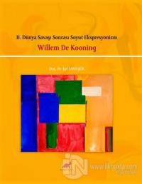 2. Dünya Savaşı Sonrası Soyut Ekspresyonizm - Willem De Kooning