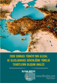 2000 Sonrası Türkiye'nin Ulusal ve Uluslararası Güvenliğine Yönelik Tehditlerin Oluşum Analizi