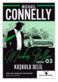 Kuşkulu Delil – Mickey Haller Serisi 03 Michael Connelly
