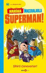 Harika Maceralarla Süperman - Sihirli Canavarlar Benjamin Bird