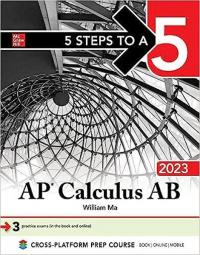 5 Steps to a 5: AP Calculus AB 2023 William Ma
