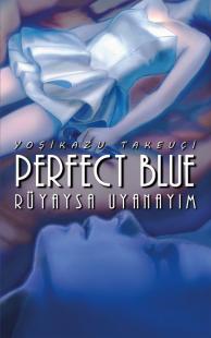 Perfect Blue – Rüyaysa Uyanayım Yoşikazu Takeuçi