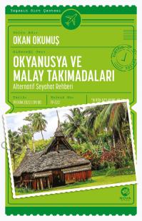 Okyanusya ve Malay Takımadaları: Alternatif Seyahat Rehberi Okan Okumu
