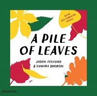 A Pile of Leaves: Published in collaboration with the Whitney Museum of American Art (Ciltli)