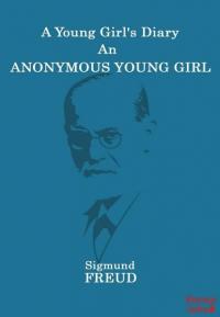 A Young Girl's Diary an Anonymous Young Girl Sigmund Freud