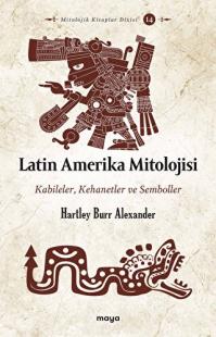Latin Amerika Mitolojisi Hartley Burr Alexander
