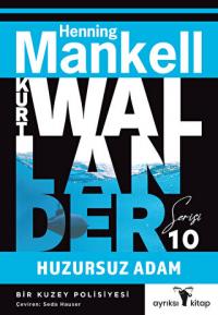Huzursuz Adam - Kurt Wallander Serisi 10 Henning Mankell