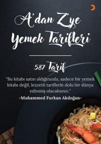 A'dan Z'ye Yemek Tarifleri - 587 Tarif Muhammed Furkan Akdoğan