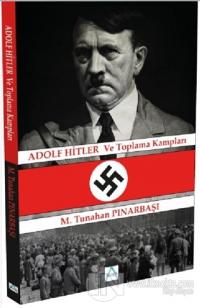 Adolf Hitler ve Toplama Kampları