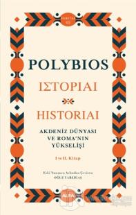 Akdeniz Dünyası ve Roma'nın Yükselişi - Historiai (Ciltli) Polybios