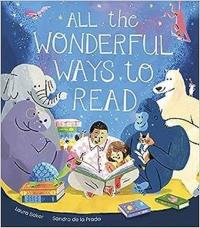 All the Wonderful Ways to Read (Ciltli)