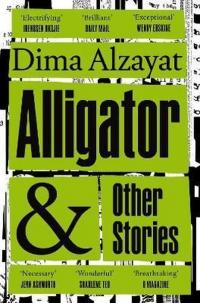 Alligator and Other Stories Dima Alzayat
