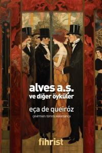 Alves A.Ş.ve Diğer Öyküler