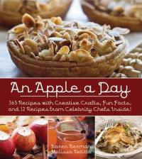 An Apple A Day: 365 Recipes with Creative Crafts Fun Facts and 12 Recipes from Celebrity Chefs Ins (Ciltli)