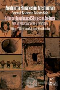 Anadolu'da Etnoarkeoloji Araştırmaları - Ethnoarchaeological Studies in Anatolia