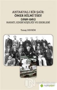 Antakyalı Bir Şair: Ömer Hilmi Tsey	(1898-1961)