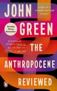Anthropocene Reviewed John Green