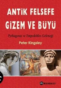 Antik Felsefe Gizem ve Büyü Peter Kingsley