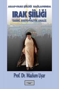 Arap - Fars Şiiliği Bağlamında Irak Şiiliği: TarihiSosyo - Politik Analiz