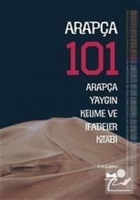 Arapça 101 - Arapça Yaygın Kelime ve İfadeler Kitabı Enes Bali