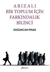 Arızalı Bir Toplum için Farkındalık Bilinci Doğancan Pınar