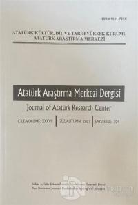 Atatürk Araştırma Merkezi Dergisi Sayı: 104 2021