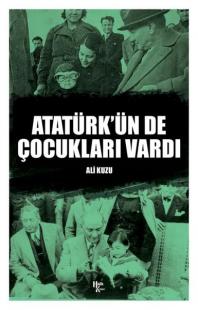Atatürk'ün de Çocukları Vardı Ali Kuzu