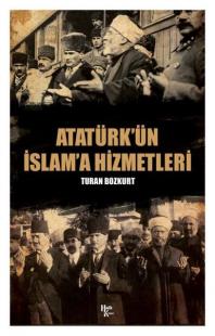 Atatürk'ün İslam'a Hizmetleri