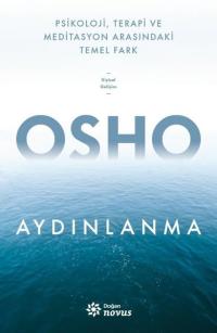 Aydınlanma-Psikoloji Terapi ve Meditasyon Arasındaki Temel Fark Osho