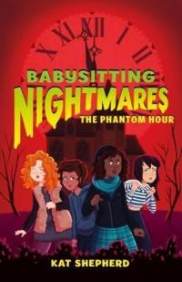 Babysitting Nightmares: The Phantom Hour  (Ciltli)