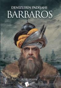 Barbaros: Denizlerin Padişahı Altay Akman