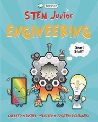 Basher STEM Junior: Engineering Jonathan O'Callaghan