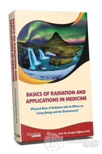 Basics of Radiation and Applications In Medicine (Ciltli)