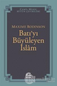 Batı'yı Büyüleyen İslam Maxime Rodinson