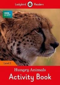BBC Earth: Hungry Animals Activity Book - Ladybird Readers Level 2 (BBC Earth: Ladybird Readers Lev