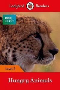 BBC Earth: Hungry Animals - Ladybird Readers Level 2 Ladybird
