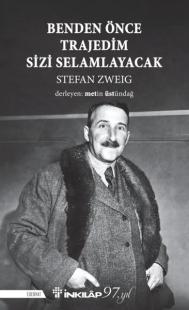 Benden Önce Trajedim Sizi Selamlayacak Stefan Zweig