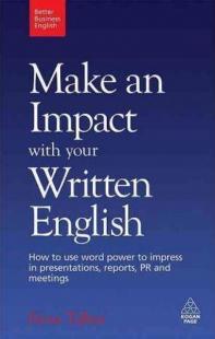 Better Business English: Make an Impact with your Written English: How