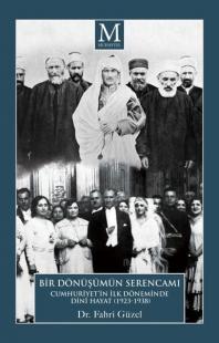Bir Dönüşümün Serencamı: Cumhuriyet'in İlk Döneminde Dini Hayat 1923-1