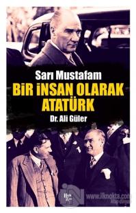 Bir İnsan Olarak Atatürk Ali Güler