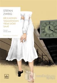 Bir Kadının Yaşamından Yirmi Dört Saat %50 indirimli Stefan Zweig