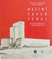 Bir Kağıt Mimarının Hayali Dünyası-Nazimi Yaver Yenal (Ciltli) Kolekti